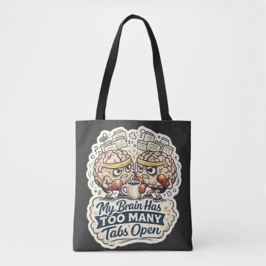 Grappig Mijn Brein Heeft Te Veel Tabbladen Open T- Tote Bag (Voorkant)