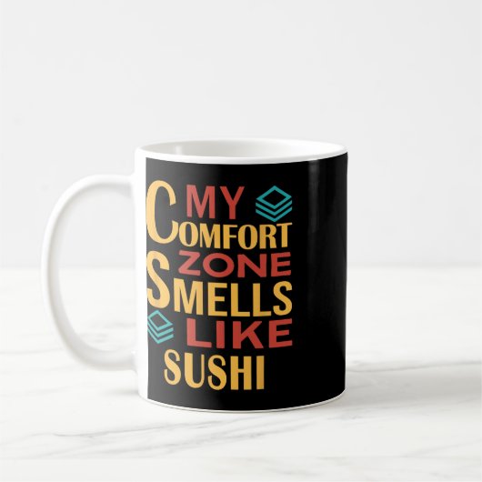 Grappig Mijn Comfortzone Ruikt Als Sushi Koffiemok (Links)