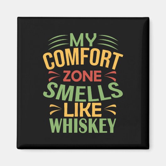 Grappig Mijn Comfortzone Ruikt Naar Whiskey  Magneet (Voorkant)