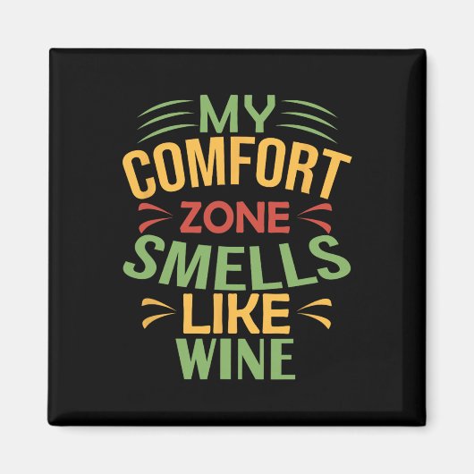 Grappig Mijn Comfortzone Ruikt Naar Wijn Magneet (Voorkant)