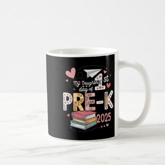 Grappig mijn dochters 1e dag pre-k 2025 terug naar koffiemok (Rechts)