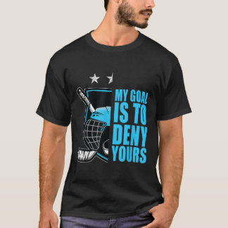 Grappig Mijn Doelen Is Om Die Van Jou Te Weigeren  T-shirt