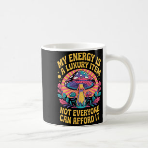 Grappig Mijn Energie Is Een Luxeartikel Niet Ieder Koffiemok