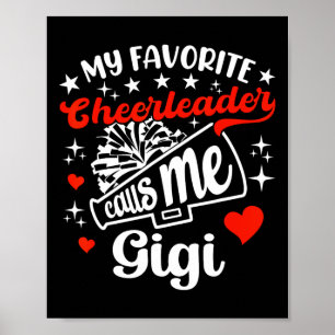 Grappig, mijn favoriete cheerleader noemt me Gigi Poster