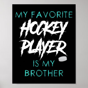 Grappig mijn favoriete hockeyspeler is broer manne poster