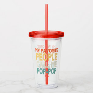 Grappig "Mijn favoriete mensen noemen me Pop Pop" Acryl Drinkbeker