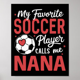 Grappig mijn favoriete voetballer noemt me Nana Poster