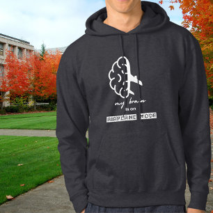 Grappig Mijn Hersenen Staan in Vliegtuigstand Coll Hoodie