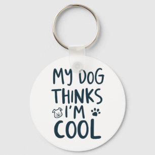 Grappig Mijn Hond Denkt Dat Ik Cool Ben Huisdier C Sleutelhanger