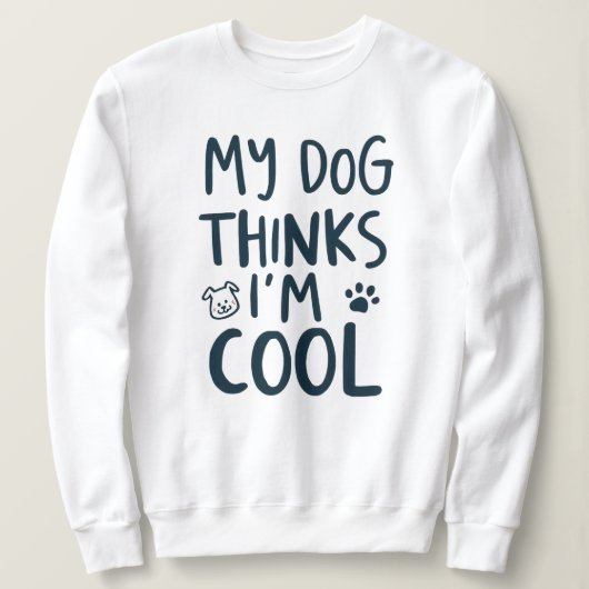 Grappig Mijn Hond Denkt Dat Ik Cool Ben Huisdier C Trui (Design voorkant)