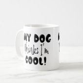 Grappig Mijn Hond Denkt Dat Ik Cool Ben Koffiemok (Voorkant links)