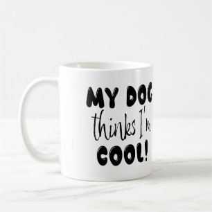 Grappig Mijn Hond Denkt Dat Ik Cool Ben Koffiemok