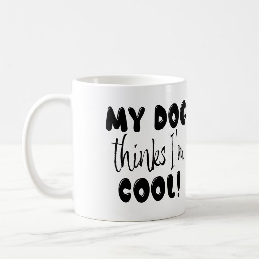 Grappig Mijn Hond Denkt Dat Ik Cool Ben Koffiemok (Links)