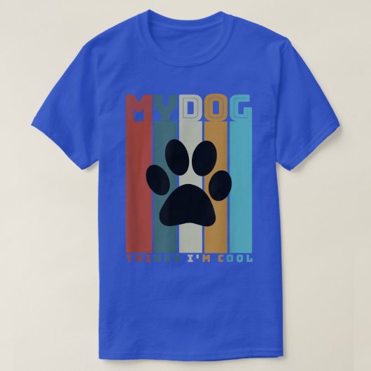 Grappig Mijn Hond Denkt Dat Ik Cool Ben, retro vin T-shirt (Design voorkant)