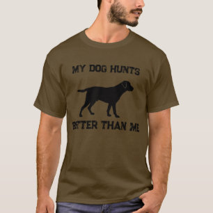 Grappig mijn hond jaagt beter dan ikzelf Labrador T-shirt