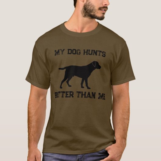Grappig mijn hond jaagt beter dan ikzelf Labrador T-shirt (Voorkant)