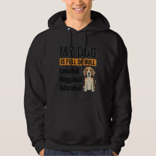 Grappig Mijn Hond Zit Vol Met Een Stier Beagle Vin Hoodie