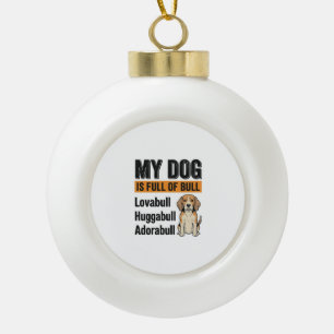 Grappig Mijn Hond Zit Vol Met Een Stier Beagle Vin Keramische Bal Ornament