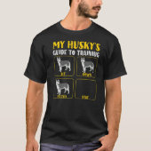 Grappig mijn husky's gids voor het trainen van hus t-shirt (Voorkant)