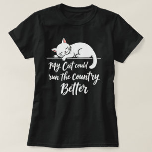 Grappig Mijn Kat Zou Het Land Beter Kunnen Besture T-shirt