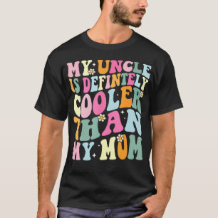 Grappig mijn oom is beslist koeler dan mijn moeder t-shirt