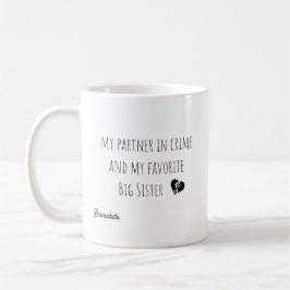Grappig mijn partner in crime grote zus citeert ca koffiemok