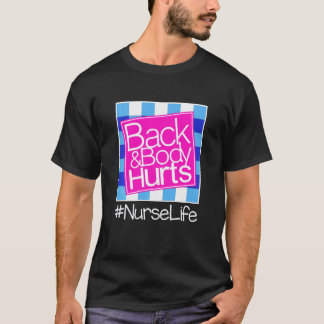 Grappig Mijn Rug En Lichaam Doet Pijn Verpleegster T-shirt