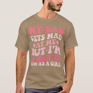 Grappig Mijn Vader wordt boos op me Maar ik ben le T-shirt