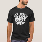 "Grappig ‘Mijn Vrouw Slaat Me’ T-Shirt - Grappige  (Voorkant)