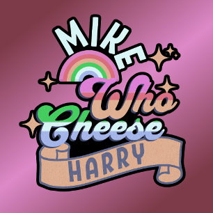 Grappig Mike Who Cheese Harry T-shirt