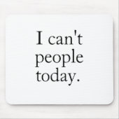 Grappig minimalistisch citaat| Ik kan vandaag de m Muismat (Voorkant)