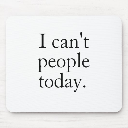 Grappig minimalistisch citaat| Ik kan vandaag de m Muismat (Voorkant)