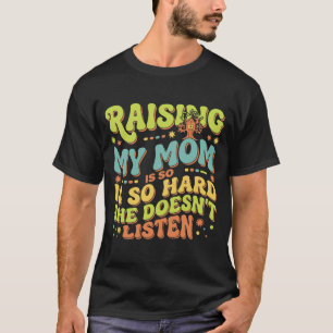 Grappig M'n Moeder Opvoeden is Zo Moeilijk Ze Luis T-shirt