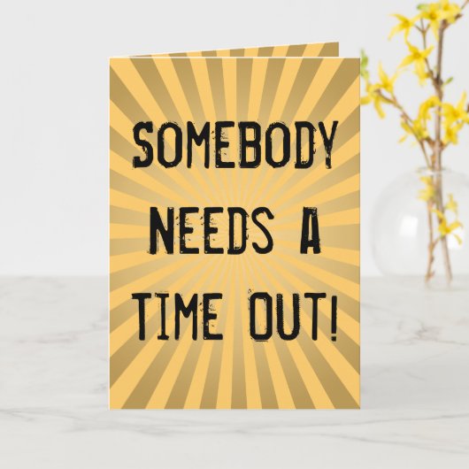 Grappig, Moederdag, heb tijd nodig Kaart (Gele Bloem)