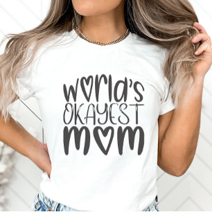 Grappig Moederdag Shirt, World's Okayest Mam T-shirt