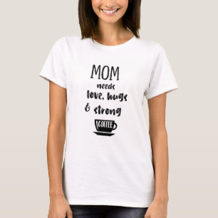 Grappig Moeders Citaat T-shirt