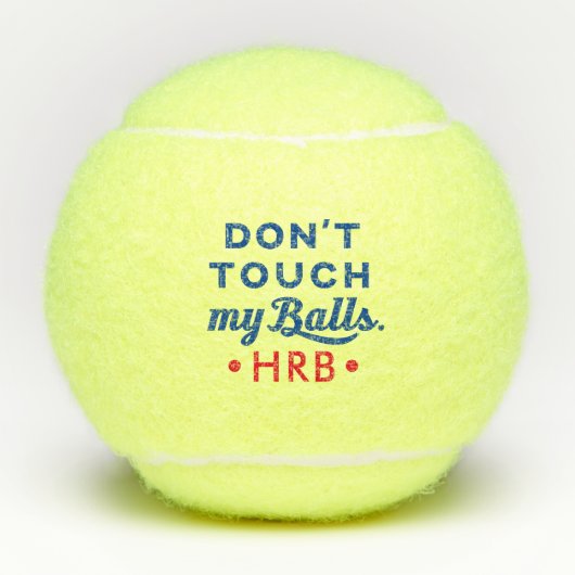Grappig Monogram, raak mijn Tennis Balls niet aan Tennisballen (Voorkant)