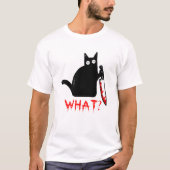 Grappig Murderous Black Cat What? Holding-mes T-S T-shirt (Voorkant)