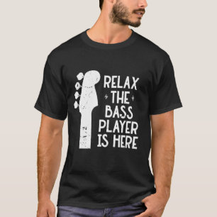 Grappig muziekgeschenk Ontspan de bassist is hier T-shirt