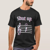 Grappig muziekgeschenk Shut Up Quarter Rest Kledin T-shirt (Voorkant)