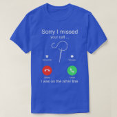 Grappig naaien Sorry dat ik je telefoontje gemist  T-shirt (Design voorkant)