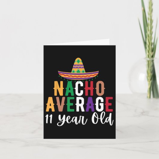 Grappig Nacho Gemiddelde 11-jarige verjaardag Cinc Kaart (Voorkant)