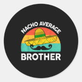 Grappig Nacho Gemiddelde Big Brother Shirt Mexican Ronde Sticker (Voorkant)
