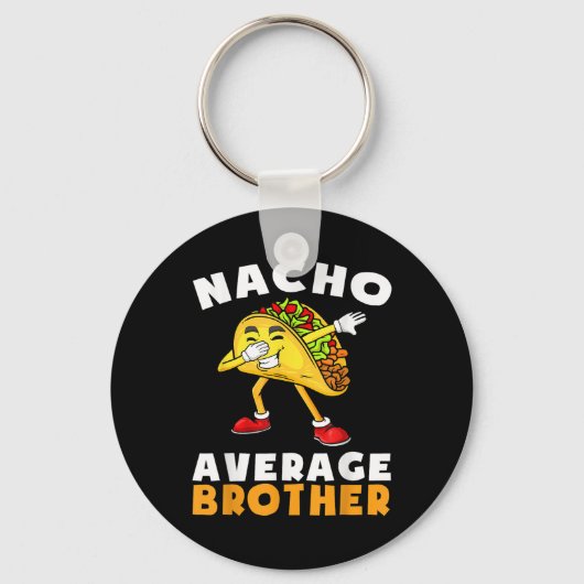 Grappig Nacho Gemiddelde Broer Cinco De Mayo Mexic Sleutelhanger (Voorkant)
