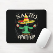  Grappig Nacho Gemiddelde Broer Familie Matchin Muismat (Met muis)