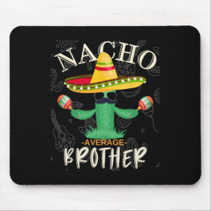 Grappig Nacho Gemiddelde Broer Familie Matchin Muismat