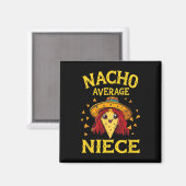Grappig Nacho gemiddelde nichtje Magneet (Voorkant / Achterkant)