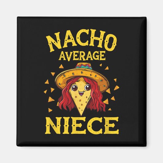 Grappig Nacho gemiddelde nichtje Magneet (Voorkant)