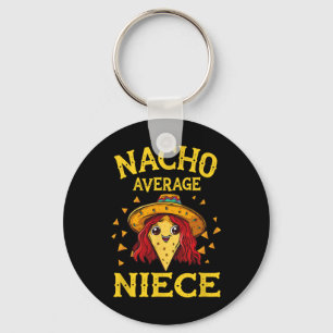 Grappig Nacho gemiddelde nichtje Sleutelhanger