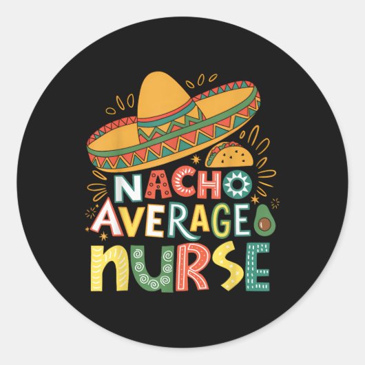 Grappig Nacho Gemiddelde Verpleegkundige Cinco de Ronde Sticker (Voorkant)